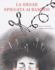 Libro La Shoah spiegata ai bambini. La misteriosa scomparsa di aghi e spille dalla bottega dei fili di Nuvoletta Gentile Paolo Valentini
