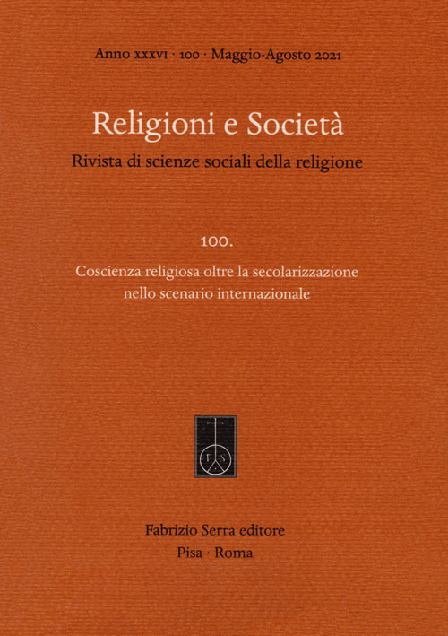 Image of Religioni e società. Rivista di scienze sociali della religione (2021). Vol. 100: Coscienza religiosa oltre la secolarizzazione nello scenario internazionale.