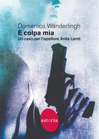  È colpa mia. Un caso per l'ispettore Anita Landi