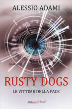Libro Le vittime della pace. Rusty Dogs Alessio Adami