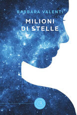Libro Milioni di stelle Barbara Valenti