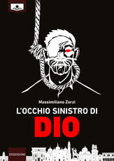 Libro L' occhio sinistro di dio Massimiliano Zorzi