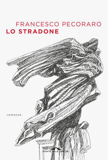 Lo stradone - Francesco Pecoraro - copertina