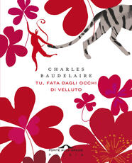 Libro Tu, fata dagli occhi di velluto. Un mazzetto di Fiori del male. Testo francese a fronte Charles Baudelaire