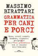 Libro Grammatica per cani e porci Massimo Birattari