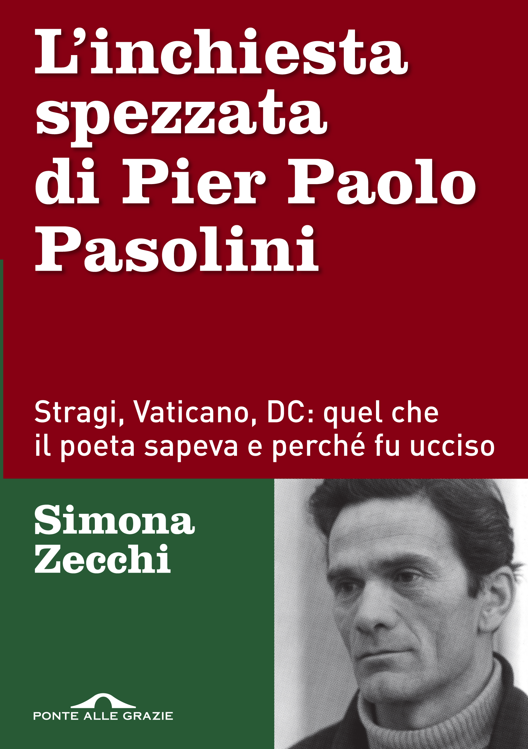 Image of L' inchiesta spezzata di Pier Paolo Pasolini. Stragi, Vaticano, DC: quel che il poeta sapeva e perché fu ucciso