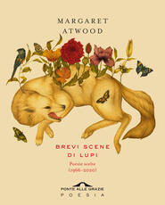Libro Brevi scene di lupi. Poesie scelte (1966-2020) Margaret Atwood