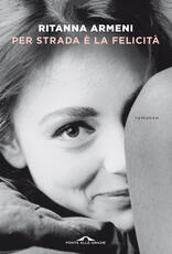 Libro Per strada è la felicità Ritanna Armeni