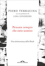 Libro Pensate sempre che siete uomini. Una testimonianza della Shoah Piero Terracina