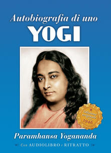 Autobiografia di uno yogi. Con CD-Audio.pdf