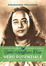 Libro Come risvegliare il tuo vero potenziale Yogananda Paramhansa
