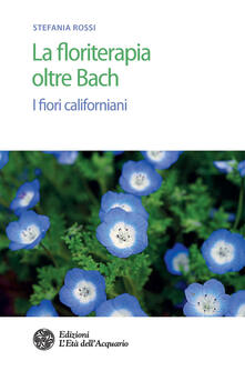 La floriterapia oltre Bach. I fiori californiani.pdf