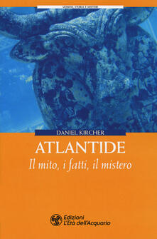 Atlantide. Il mito, i fatti, il mistero.pdf