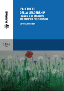 L alfabeto della leadership. I principi e gli strumenti per gestire le risorse umane.pdf