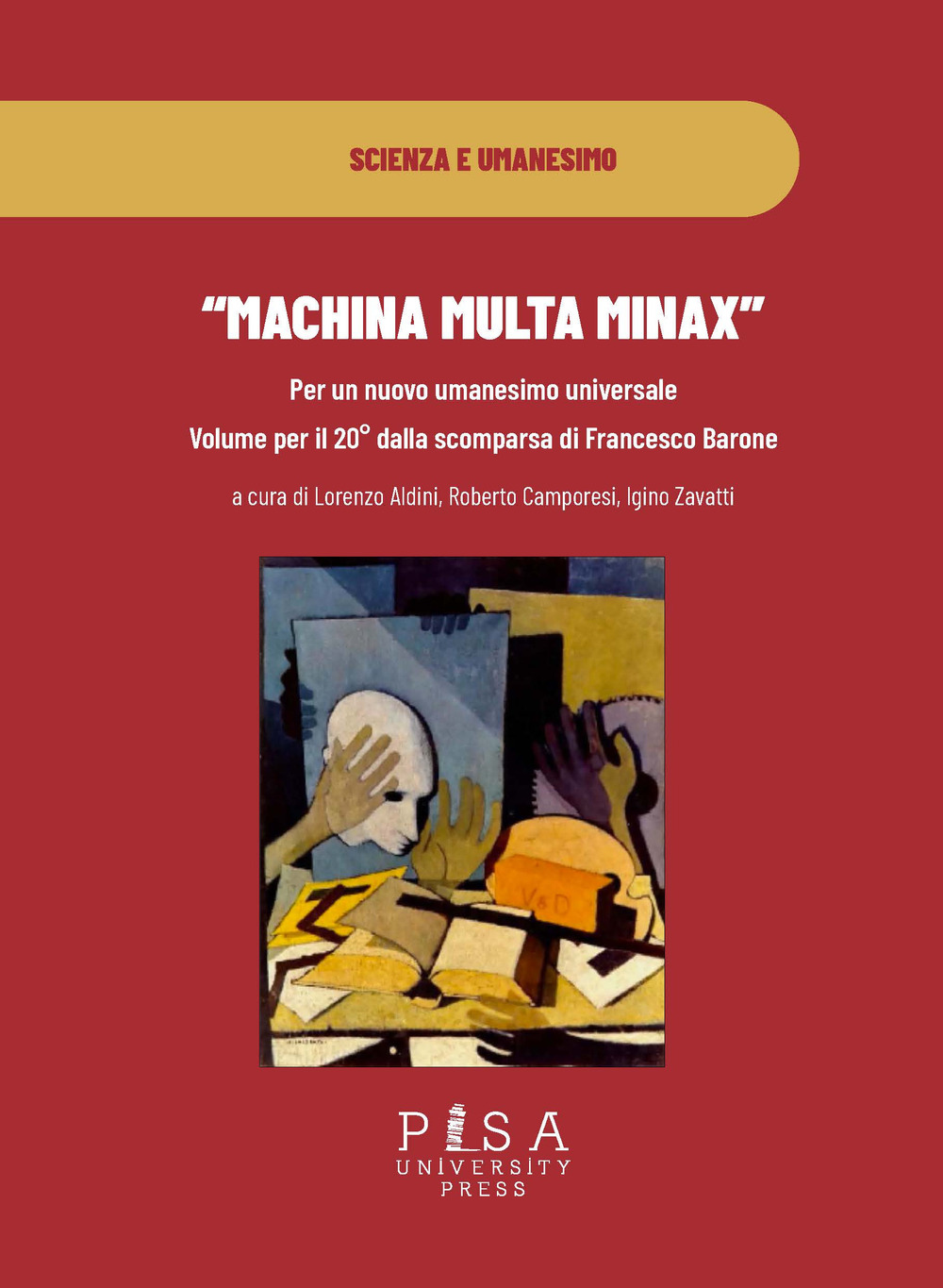 Image of «Machina multa minax». Per un nuovo umanesimo universale. Volume per il 20° dalla scomparsa di Francesco Barone
