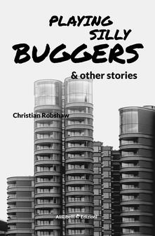 Playing Silly Buggers and other stories.pdf