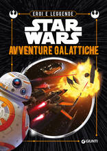 Libro Avventure galattiche. Eroi e leggende. Star Wars