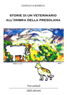 Storie di un veterinario allombra della Presolana. Racconti di persone, animali e montagne.pdf