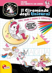 Il giromondo degli unicorni. Unicorni. Con adesivi. Ediz. illustrata.pdf