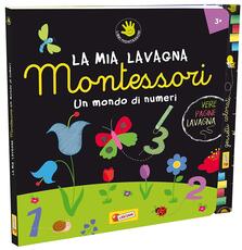 Libro Un mondo di numeri. Montessori. Ediz. illustrata. Con gadget