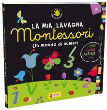 Un mondo di numeri. Montessori. Ediz. illustrata. Con gadget.pdf