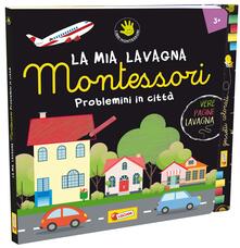 Problemini in città. Montessori. Ediz. illustrata. Con gadget.pdf