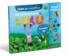 La lumachina Lulù. Storie da modellare. Ediz. a colori. Con gadget.pdf