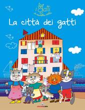 Libro La città dei gatti. I gatti di Nicoletta Costa. Ediz. illustrata Nicoletta Costa