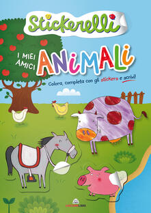I miei amici animali. Stickerelli. Con adesivi. Ediz. a colori.pdf