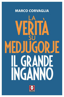 La verità su Medjugorje. Il grande inganno.pdf