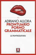 Libro Prontuario pornogrammaticale. La punteggiatura Adriano Allora