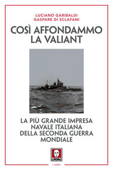 Lascalashepard.it Così affondammo la Valiant. La più grande impresa navale italiana della seconda guerra mondiale Image
