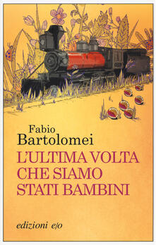 L ultima volta che siamo stati bambini.pdf