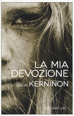 Libro La mia devozione Julia Kerninon
