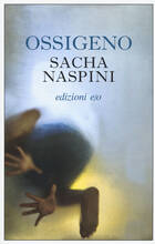 Libro Ossigeno Sacha Naspini