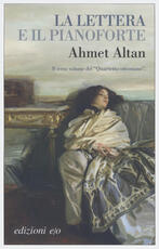 Libro La lettera e il pianoforte. Quartetto ottomano. Vol. 3 Ahmet Altan