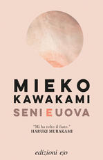 Libro Seni e uova Mieko Kawakami