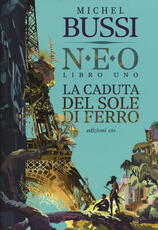 Libro La caduta del sole di ferro. N.E.O.. Vol. 1 Michel Bussi