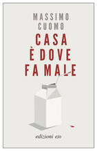 Libro Casa è dove fa male Massimo Cuomo