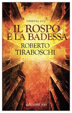 Libro Il rospo e la badessa. Venetia 1172 Roberto Tiraboschi