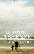 Libro Le nostre assenze Sacha Naspini