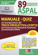Libro 89 funzionari amministrativi ASPAL. Manuale + quiz per la preparazione della prova preselettiva e scritta