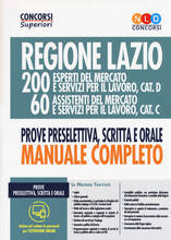 Libro Regione Lazio. 200 esperti del mercato e servizi per il lavoro, cat. D. 60 assistenti del mercato e servizi per il lavoro, cat. C. Prova preselettiva, scritta e orale. Manuale completo. Con espansione online