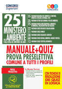 Libro 251 posti Ministero dell'Ambiente e della tutela del territorio e del mare. Manuale + quiz per la preparazione alla prova preselettiva comune a tutti i profili. Con software di simulazione