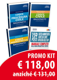 Kit 159 posti Giustizia amministrativa, Corte dei Conti, Avvocatura dello Stato. Manuale completo per la prova preselettiva e scritta-Codice civile ragionato-Codice di procedura civile ragionato-Codice amministrativo ragionato.pdf