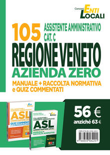 105 assistenti amministrativi cat. C Regione Veneto Azienda Zero. Kit completo di preparazione al concorso: Manuale e raccolta normativa-Quiz commentati. Con software di siulazione.pdf