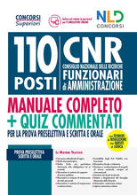 Libro Concorso 110 posti CNR. Consiglio Nazionale delle Ricerche. Funzionari di amministrazione: Manuale + Quiz commentati per la prova preselettiva scritta e orale