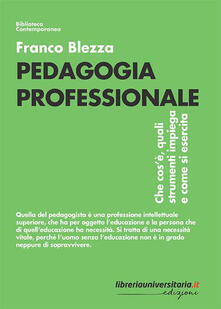 Pedagogia professionale. Che cosè, quali strumenti impiega e come si esercita.pdf