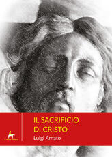 Libro Il sacrificio di Cristo Luigi Amato