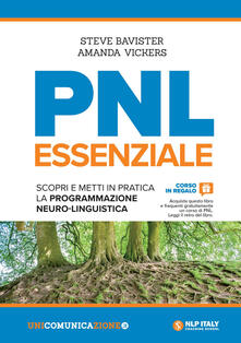 PNL essenziale. Scopri e metti in pratica la programmazione neuro-linguistica.pdf